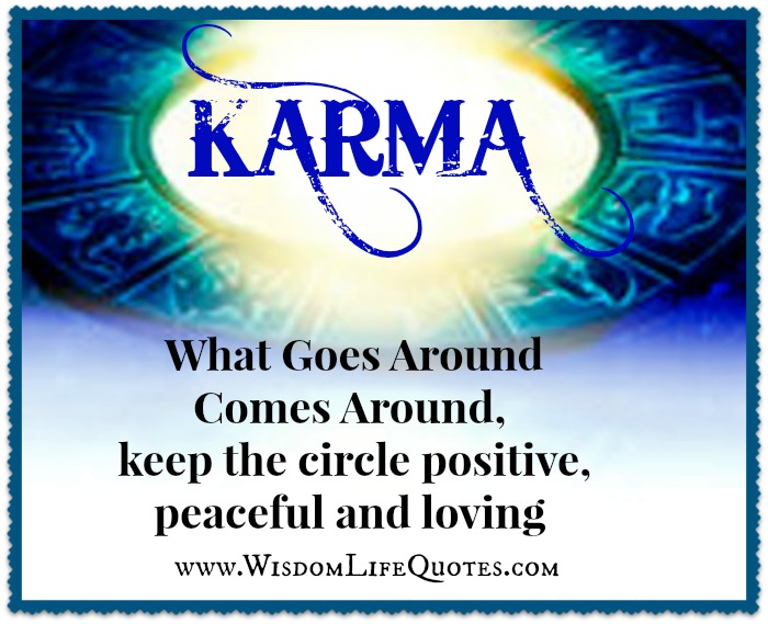 What Goes Around Comes Around Wisdom Life Quotes 1637