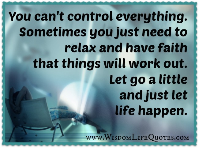 You can't control everything
