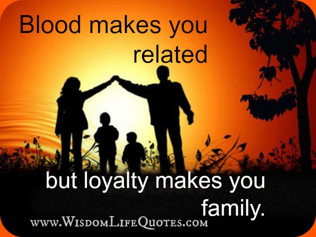 loyalty makes you family