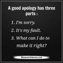 A Good Apology Has Three Parts | Wisdom Life Quotes