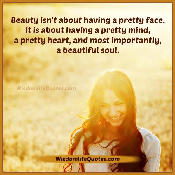 It's all about having a beautiful soul | Wisdom Life Quotes
