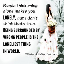 Being surrounded by wrong people | Wisdom Life Quotes