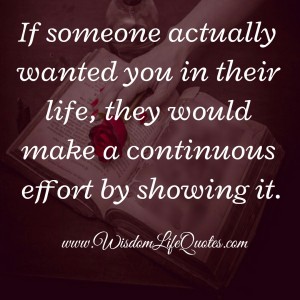 If someone wanted you in their life | Wisdom Life Quotes