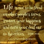 Life is not to be lived on other people's terms | Wisdom Life Quotes