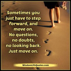 Sometimes, it's very hard to move on | Wisdom Life Quotes