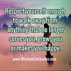 Walk away from anything that no longer serves you - Wisdom Life Quotes