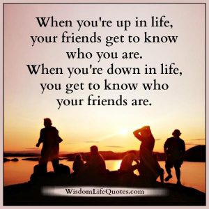 When you are down in life - Wisdom Life Quotes