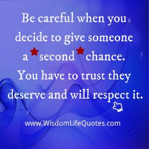 When you decide to give someone a second Chance - Wisdom Life Quotes