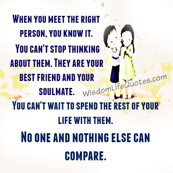 When You Meet The Right Person In Life Wisdom Life Quotes